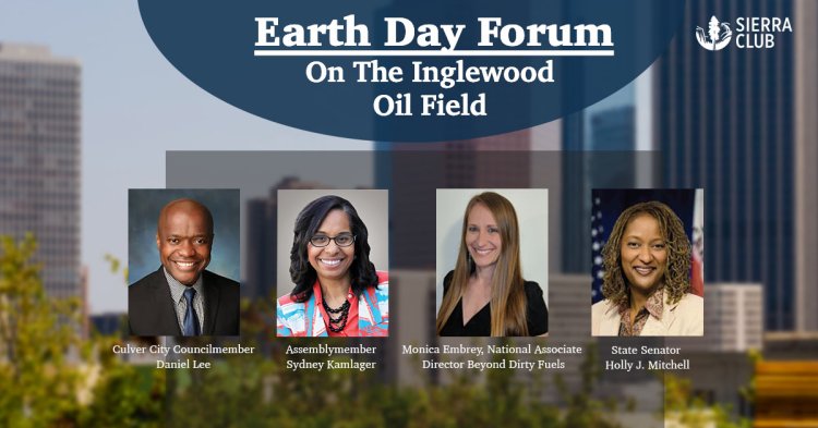 Earth Day Forum on the Inglewood Oil Field