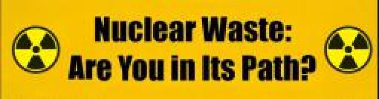 Nuclear Waste: Are You In Its Path?